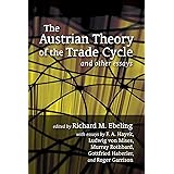 The Austrian Theory of the Trade Cycle and Other Essays