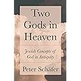 Two Gods in Heaven: Jewish Concepts of God in Antiquity