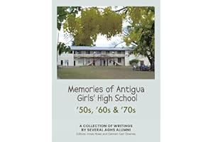 Memories of Antigua Girls' High School: 50's, 60's, 70's