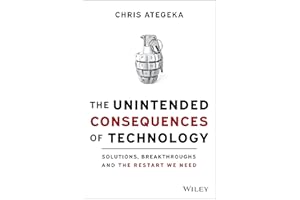The Unintended Consequences of Technology: Solutions, Breakthroughs, and the Restart We Need