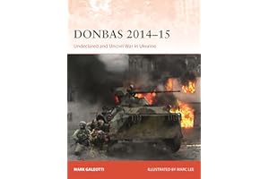 Donbas 2014–15: Undeclared and Uncivil War in Ukraine (Campaign Book 435)