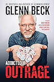 Addicted to Outrage: How Thinking Like a Recovering Addict Can Heal the Country