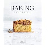 Baking Favorites: 100+ Sweet and Savory Recipes from Our Test Kitchen