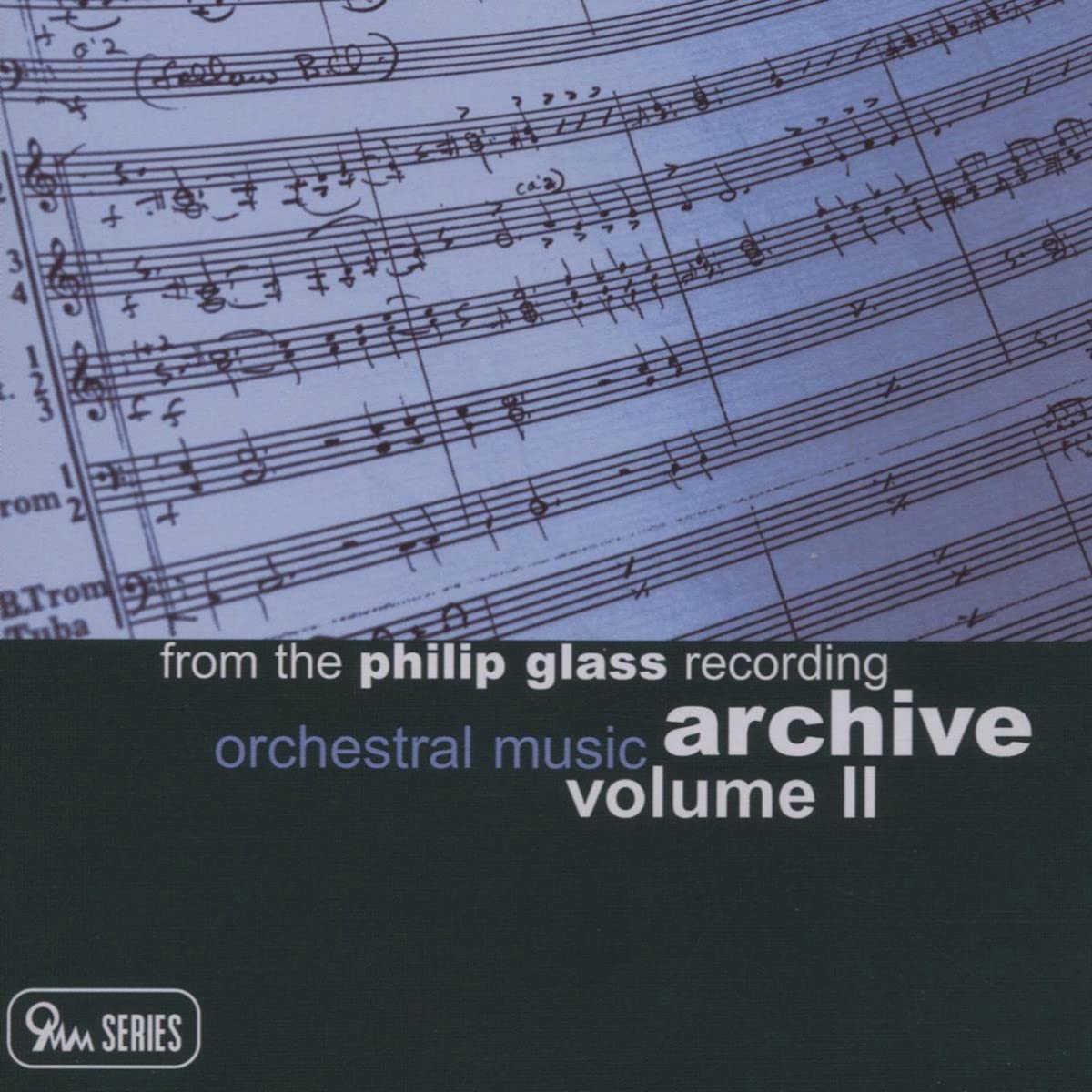 From the Philip Glass Recording Archive - Orchestral Music, Vol. 2