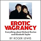 Erotic Vagrancy: Everything About Richard Burton