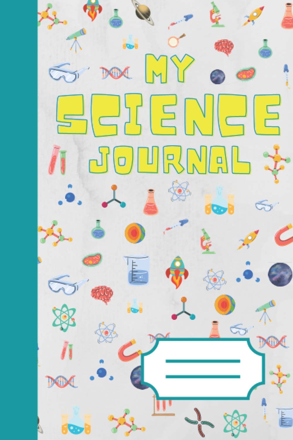 My Science Journal: Science Lover Journal, 100 Pages 6 x 9 inches Junior Scientist Lined Notebook