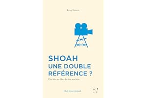 Shoah, une double référence ?: Des faits au film, du film aux faits (Les essais visuels) (French Edition)