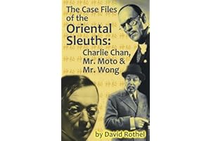 The Case Files of the Oriental Sleuths (hardback): Charlie Chan, Mr. Moto, and Mr. Wong