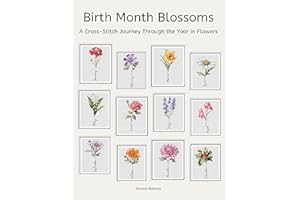 Birth Month Blossoms Cross Stitch Patterns: A Cross-Stitch Journey Through the Year in Flowers