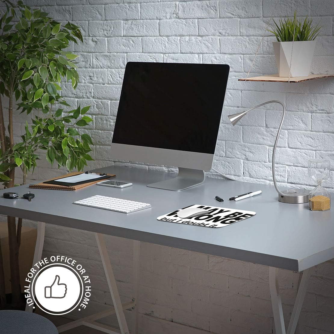 May Be Wrong Sarcastic Quote Mouse Mat Pad Computer PC Laptop Gaming Office Home Desk Accessory Gadget 13238 - Image 5