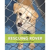 Rescuing Rover: Saving America's Dogs