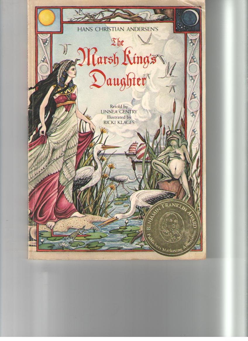Hans Christian Andersen S The Marsh King S Daughter Gentry Linnea Klages Ricki 9780943173139 Amazon Com Books
