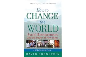 How to Change the World: Social Entrepreneurs and the Power of New Ideas, Updated Edition