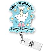 Sorry I'm Late I was Dilly Dallying Badge Reel Retractable 1.6 Inches Funny Goose Floral, Preppy Girly, Sarcastic, Alligator Clip/Belt Clip, Acrylic Material, Badge Holder, Lanyards for Id Badges