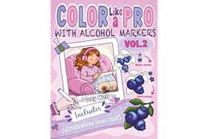 COLOR LIKE A PRO – WITH ALCOHOL MARKERS Vol. 2: Step-by-Step Guide to Realistic Effects with Alcohol Markers for Teens and Ad