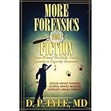 More Forensics and Fiction: Crime Writers' Morbidly Curious Questions Expertly Answered