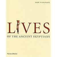Lives of the Ancient Egyptians: Pharaohs, Queens, Courtiers and Commoners book cover