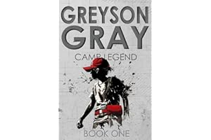 Greyson Gray: Camp Legend (The Greyson Gray Series)