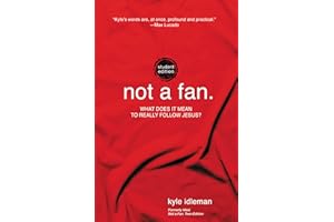 Not a Fan Student Edition: What does it mean to really follow Jesus?