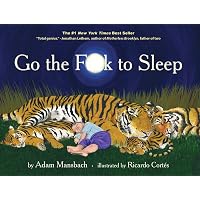Go the Fuck to Sleep (Go the F to Sleep): Adam Mansbach, Ricardo ...