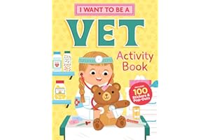 I Want to Be a Vet Activity Book: 100 Stickers & Pop-Outs