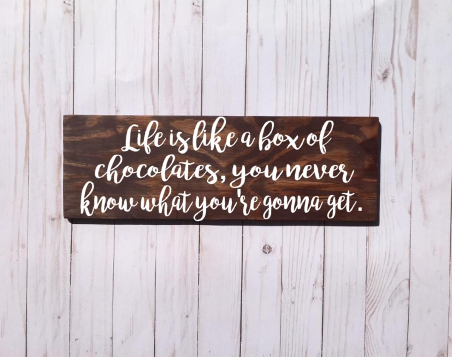 Amazon Com Life Is Like A Box Of Chocolates You Never Know What