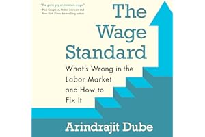 The Wage Standard: What's Wrong in the Labor Market and How to Fix It