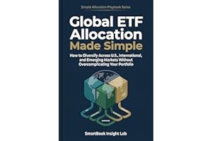 Global ETF Allocation Made Simple: How to Diversify Across U.S., International, and Emerging Markets Without Overcomplicating
