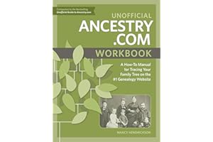 Unofficial Ancestry.com Workbook: A How-To Manual for Tracing Your Family Tree on the #1 Genealogy Website