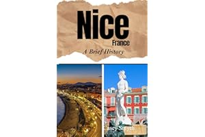 Nice, France: A Brief History (Brief Histories)