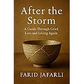 After the Storm: A Guide Through Grief, Loss and Living Again