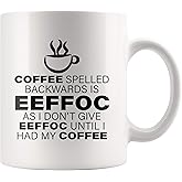 Panvola Coffee Spelled Backward As I Don't Give Eeffoc Until I Had My Coffee Coffee Lover Gifts Sarcastic Coworker Ceramic Mug (White, 11 oz)