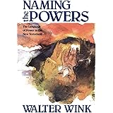 NAMING the POWERS: The Language of Power in the New Testament (The Powers : Volume One)