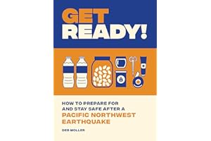 Get Ready!: How to Prepare for and Stay Safe after a Pacific Northwest Earthquake