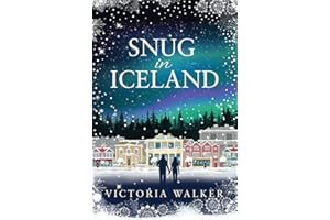 Snug in Iceland: A heart-warming, cosy winter romance full of snow, hot springs and maybe a glimpse of the Northern Lights. (