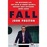 Fall: The Mysterious Life and Death of Robert Maxwell, Britain's Most Notorious Media Baron
