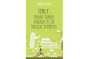 ITALY: ITALIAN TRAVEL PHRASES FOR ENGLISH SPEAKERS: The most useful 1.000 phrases to get around when travelling in Italy (ITA