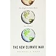 The New Climate War: The Fight to Take Back Our Planet