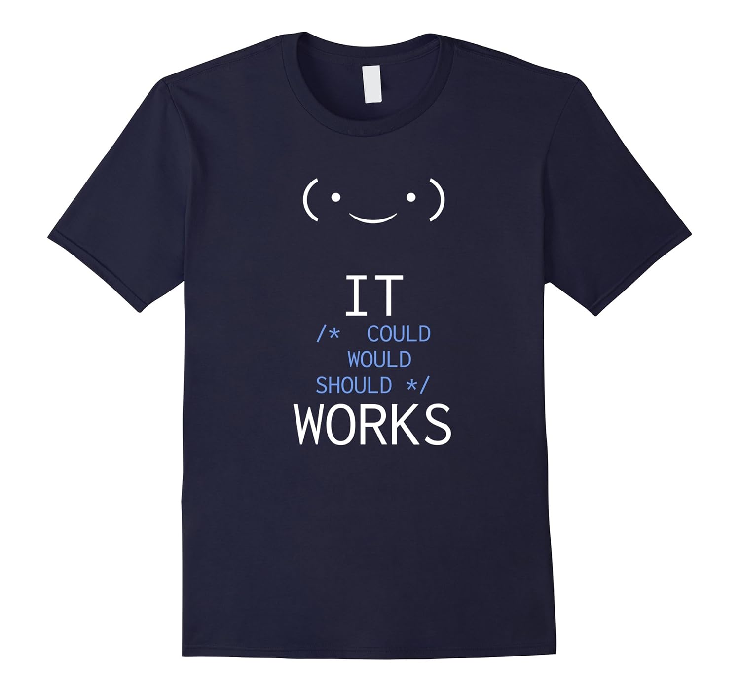 IT should could would WORKS Funny Software Developer T-Shirt-ANZ