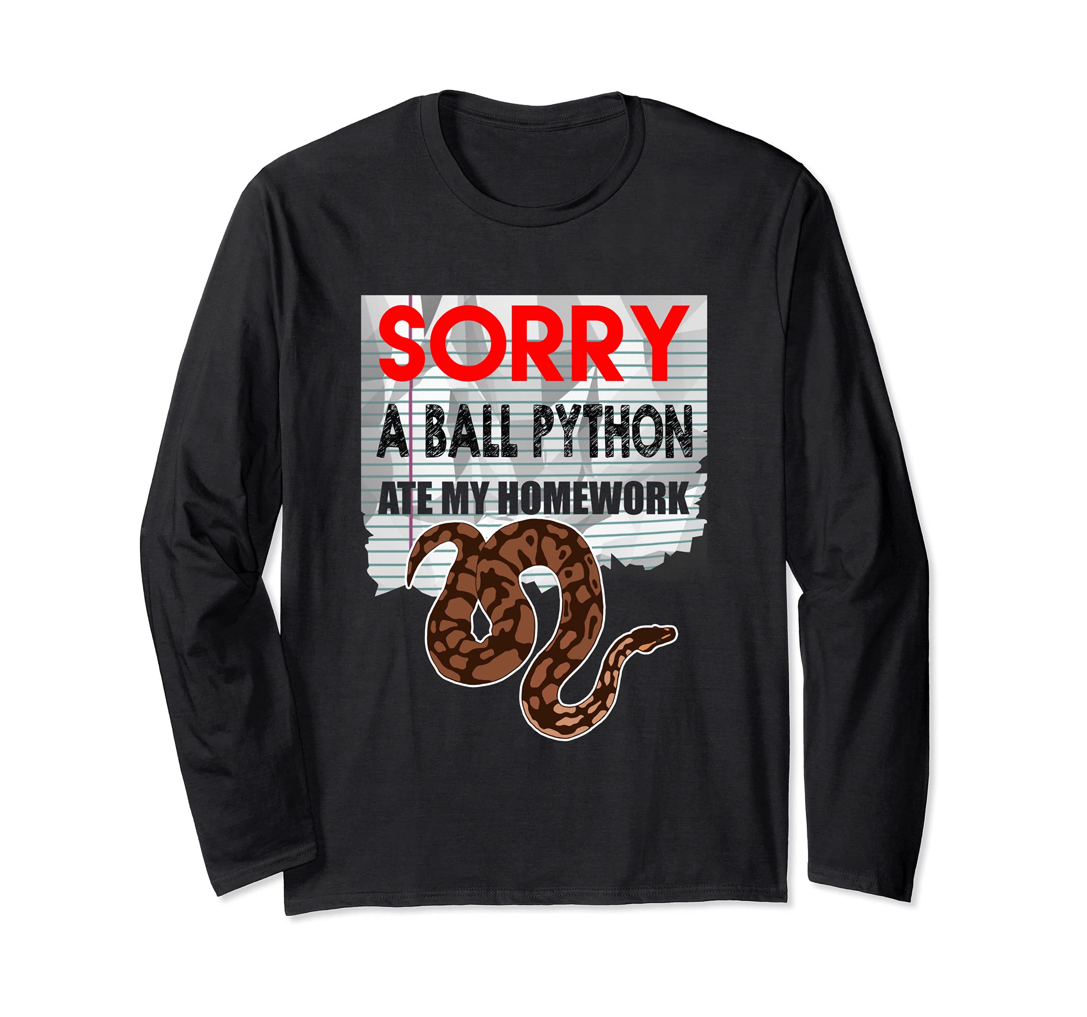 SORRY BALL PYTHON ATE MY HOMEWORK Snake Pet Reptile Long Sleeve T-Shirt