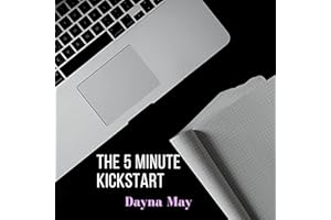 The 5 Minute Kickstart: A Simple Guide to Beating Procrastination and Getting Things Done