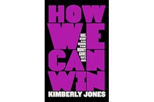 How We Can Win: Race, History and Changing the Money Game That's Rigged