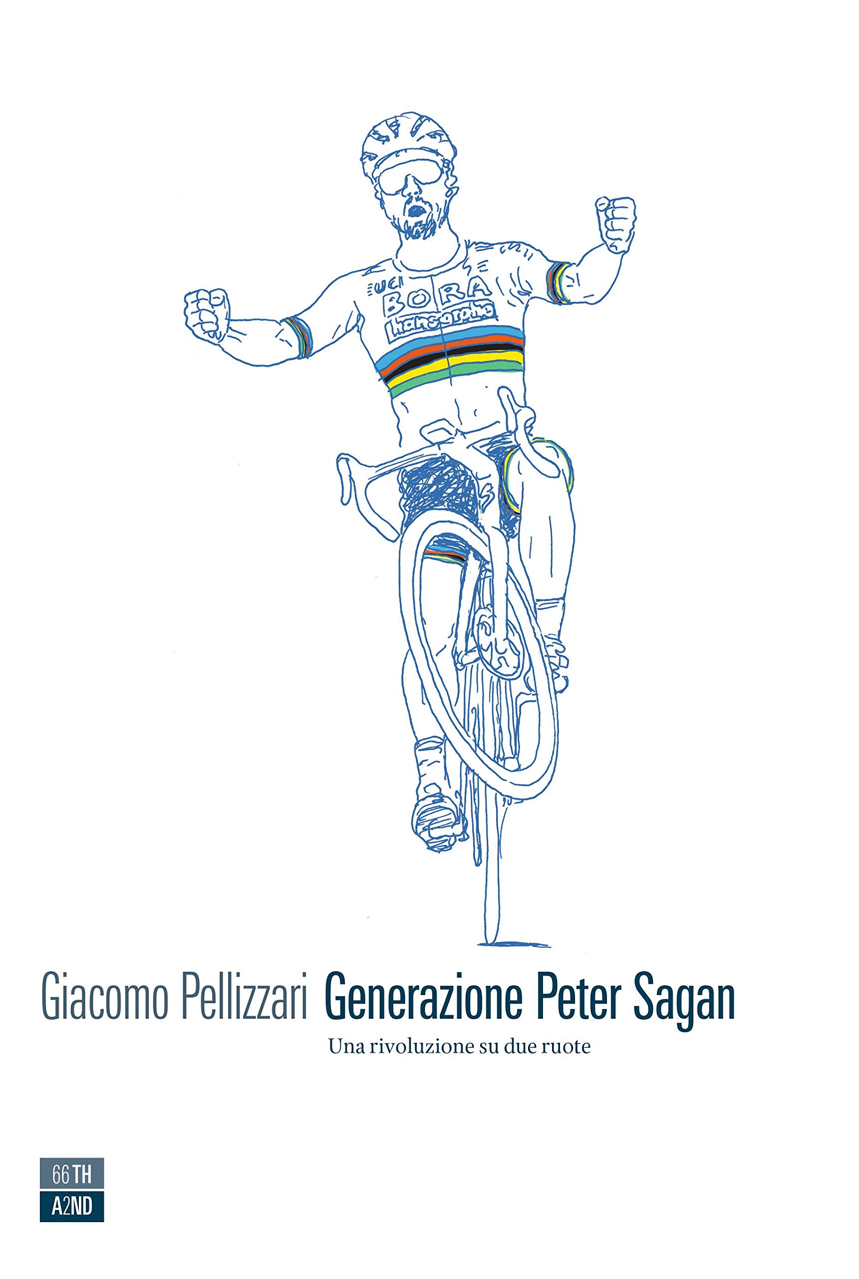 Amazon - Generazione Peter Sagan. Una rivoluzione su due ruote :  Pellizzari, Giacomo: Libri