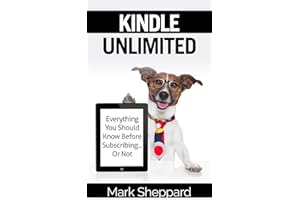 Kindle Unlimited: Everything You Should Know Before Subscribing...Or Not