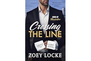 Crossing The Line: A Second Chance Billionaire Romance (Lords of Manhattan)