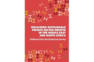 Unlocking Sustainable Private Sector Growth in the Middle East and North Africa: Evidence from the Enterprise Survey