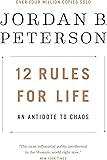 12 Rules for Life: An Antidote to Chaos