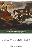 Early Modern Italy: 1550-1796 (Short Oxford History of Italy)