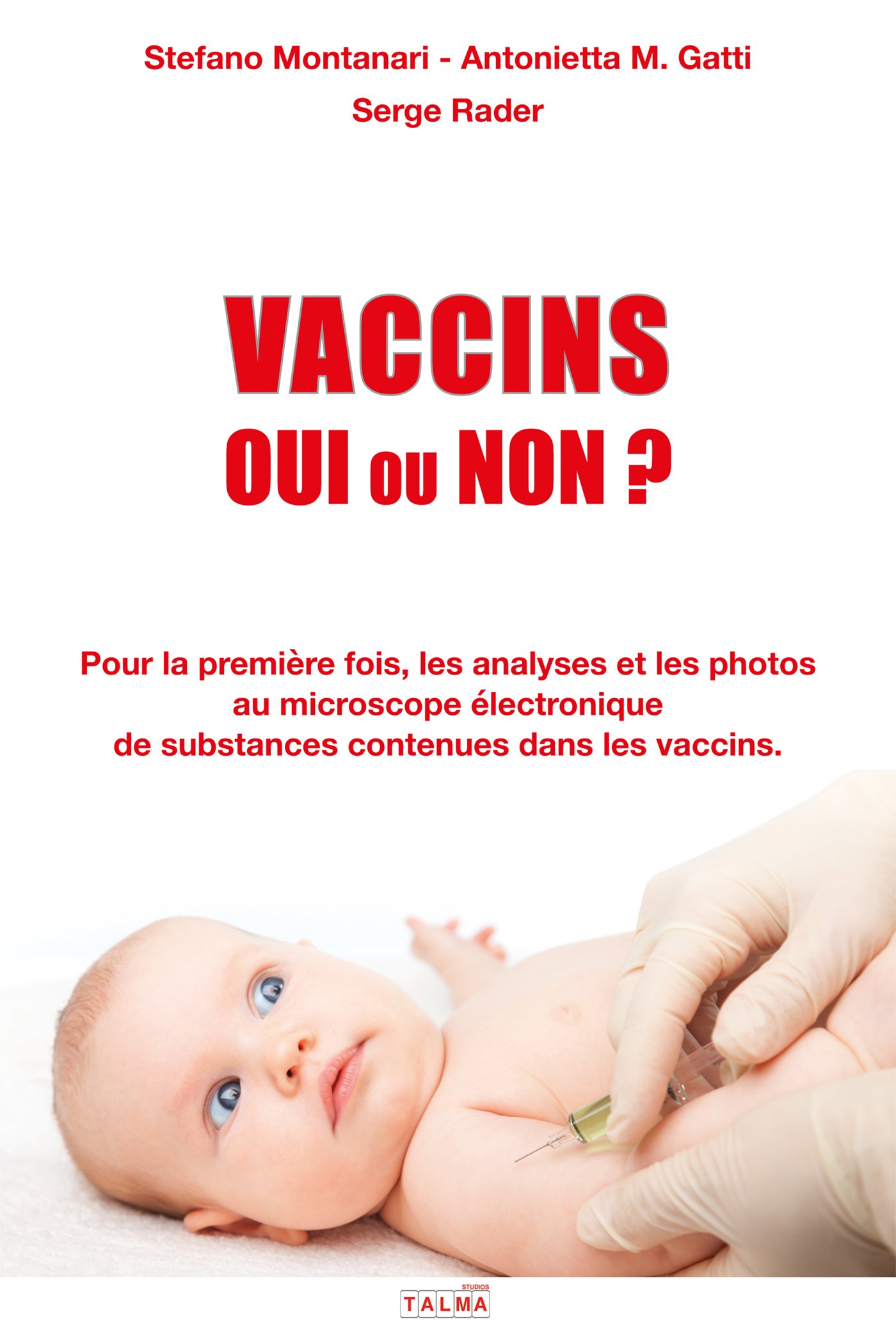 Vaccins Oui Ou Non Les Analyses Et Les Photos Au Microscope Electronique De Substances Contenues Dans Les Vaccins Rader Serge Rader Serge Amazon Co Uk Books