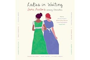 Ladies in Waiting: Jane Austen's Unsung Characters